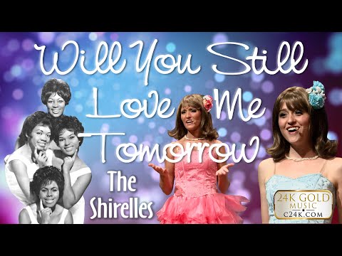 WILL YOU STILL LOVE ME TOMORROW - 24K Gold Music Shows - 60s Oldies Carole King The Shirelles COVER