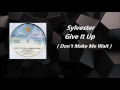 Sylvester - Give It Up ( Don't Make Me Wait )