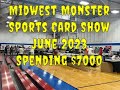 Spending $7000 at The Midwest Monster Sports Card Show -  June 2023  -  Fishers Indiana