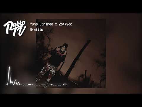 Yung Banshee x Zotiyac - Misfits