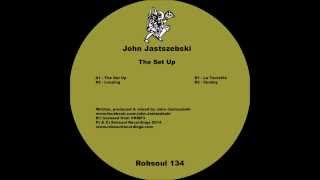John Jastszebski - The Set Up (Robsoul)