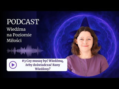 [WPM Podcast] #3 Do I have to be a Witch to experience the Witch Wound?