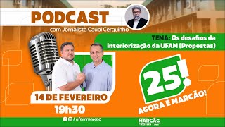 🖍️- Ao vivo com o tema: OS DESAFIOS DA INTERIORIZAÇÃO DA UFAM (PROPOSTA)