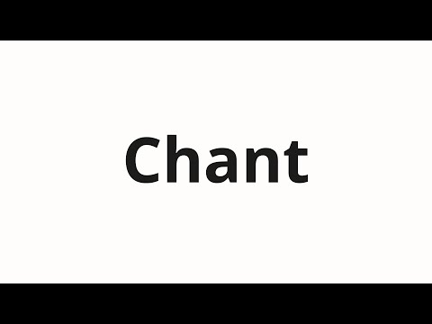 How to pronounce Chant