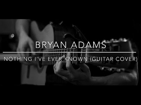 Bryan Adams - Nothing I’ve Ever Known ( Guitar Cover + TAB )
