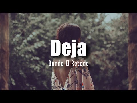 [LETRA] Banda El Recodo - Deja