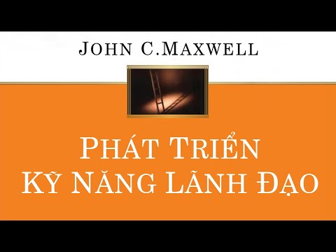 [Sách Nói] Phát Triển Kỹ Năng Lãnh Đạo - Chương 1 | John C. Maxwell