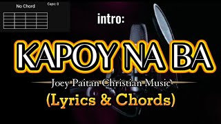 Download lagu KAPOY NA BA LYRICS & CHORDS By:Joey Paitan Christian Music | WorSheep Music mp3