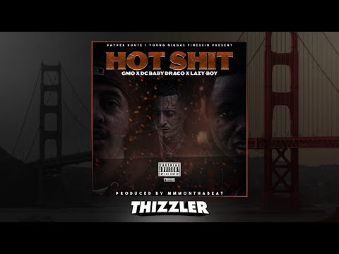 GMO x DC Baby Draco x Lazy-Boy - Hot Sh*t (Prod. MMMOnThaBeat) [Thizzler.com Exclusive]