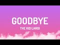 The Kid LAROI - Goodbye (Lyrics)
