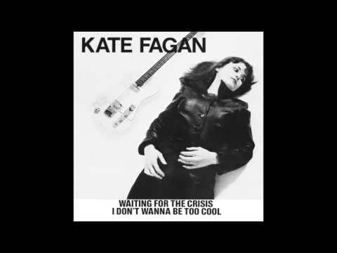 Kate Fagan - Waiting For The Crisis