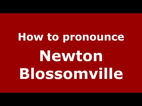 How to pronounce Newton Blossomville (English/UK) - PronounceNames.com