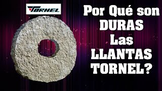 ¿Por que son DURAS las LLANTAS TORNEL