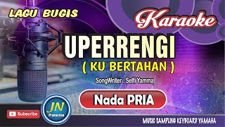 Download lagu Uperrengi Kubertahan_Karaoke Bugis keyboard_Nada Pria_Kary.Selfi Yamma mp3
