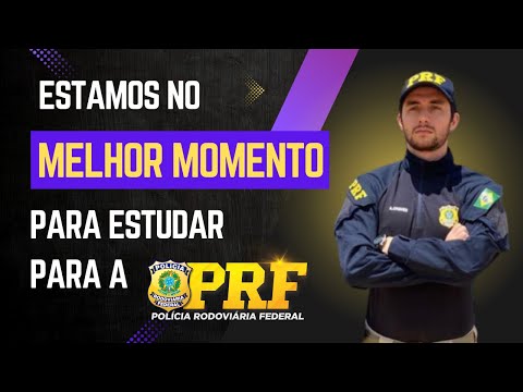 Por que estamos no melhor momento de estudar para a PRF + estratégia de estudo