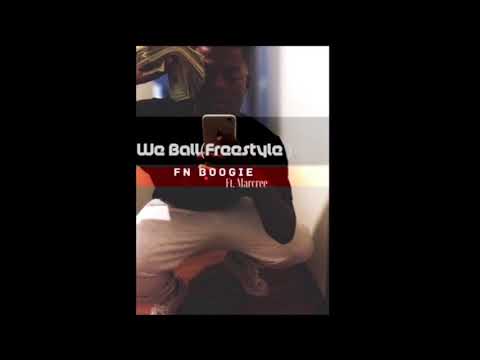 Fn Boogie Ft. Marcree - We Ball(Freestyle)
