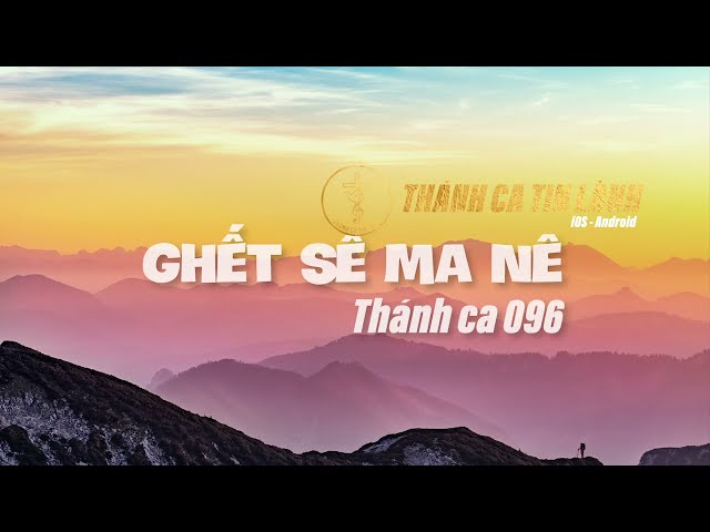 THÁNH CA 096 | GHẾT SÊ MA NÊ | KARAOKE THÁNH CA TIN LÀNH