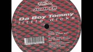 Da Boy Tommy - Little Dicks (Pump DAT Dick)