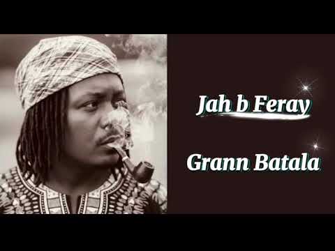 Jah B Feray Grann Batala