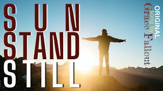 Sun Stand Still | ORIGINAL song by Grace Fallout | OFFICIAL lyric video