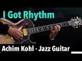 I Got Rhythm (fast tempo) - Achim Kohl - Bebop Jazz Guitar Improvisation