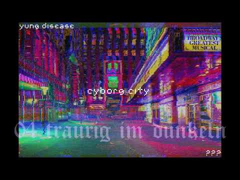 yung disease & ??? - cyborg city ep