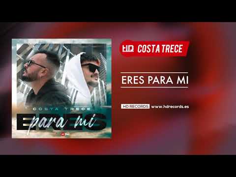 COSTA TRECE - ERES PARA MI (Video Oficial)