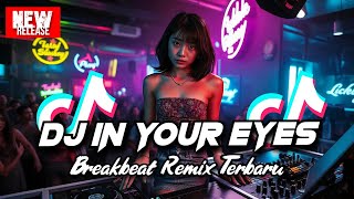 Download lagu DJ IN YOUR EYES BREAKBEAT REMIX TERBARU 2025 mp3 Download lagu DJ IN YOUR EYES BREAKBEAT REMIX TERBARU 2025 mp3