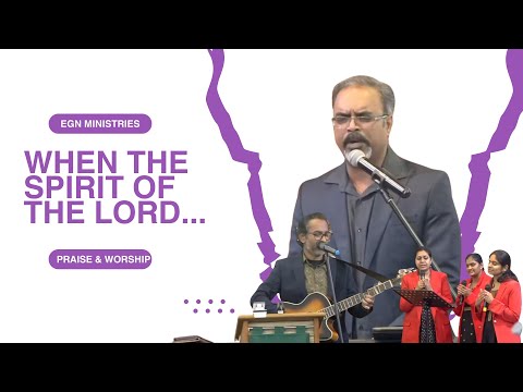 When the Spirit of the Lord | Praise & Worship | EGN Ministries | துதி ஆராதனை