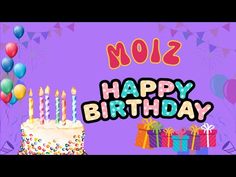 Happy Birthday Moiz, Birthday of Moiz, Best Birthday Wishes