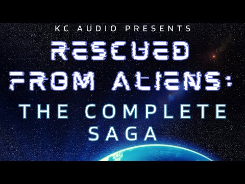 Rescued From Aliens: The Complete Saga [M4F] [collab]