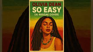 Download lagu Olivia Dean - So easy (A.I reggae cover) mp3