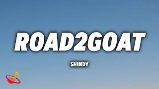 Shindy - ROAD2GOAT [Lyrics]