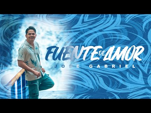 Fuente de Amor - Jose Gabriel Gonzalez