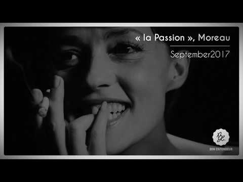 Bon Entendeur : la Passion, Moreau, September 2017