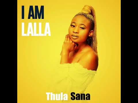 Lalla ft Stoan - Thula Sana (Official Audio)