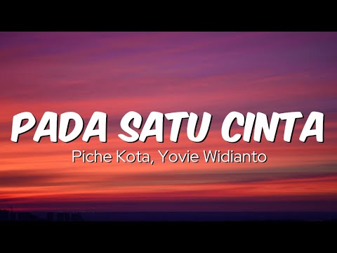 Pada Satu Cinta - Piche Kota, Yovie Widianto | Lirik Lagu