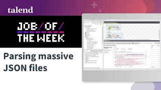 Talend Job 3:  Parsing massive JSON files with Talend Studio
