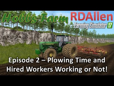 Farming Simulator 17 Hobbs Farm E2 - Time to Start Plowing