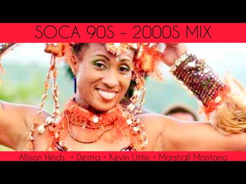 Soca Music Mix  (90s-2000S)  Allison Hinds  Destra Kevin Little Marshall Montano