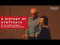The Siam Society Lecture: A History of Ayutthaya  (28 June 2017)