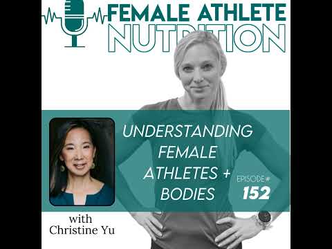 152. Understanding Female Athletes + Bodies with Christine Yu