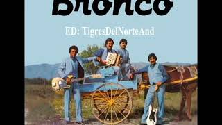 Bronco Popurri  Amor mio- Sabra Dios- Sabor a mi