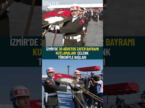 İzmir’de 30 Ağustos Zafer Bayramı kutlamaları çelenk töreniyle başladı #izmir#30ağustoszaferbayramı