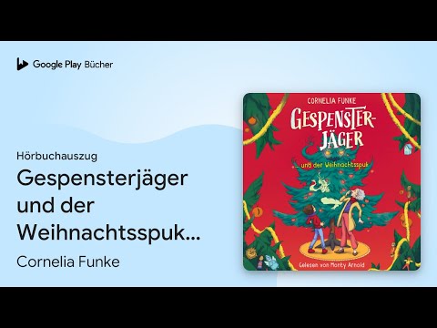 „Gespensterjäger und der Weihnachtsspuk -…“ von Cornelia Funke · Hörbuchauszug