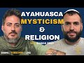 Mysticism, Religion & Ayahuasca w/ Shaman Omar Ahmadzai