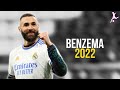Karim Benzema 2022 ● Skills & Goals - HD ⚪️ 🇫🇷
