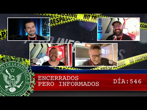 ENCERRADOS PERO INFORMADOS DÍA: 546 - EL PULSO DE LA REPÚBLICA