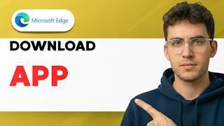 How to Download Microsoft Edge App [2026 Full Guide]