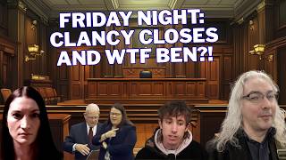 Friday Night:  Clancy Closes, and Reckless Ben Is Very Reckless